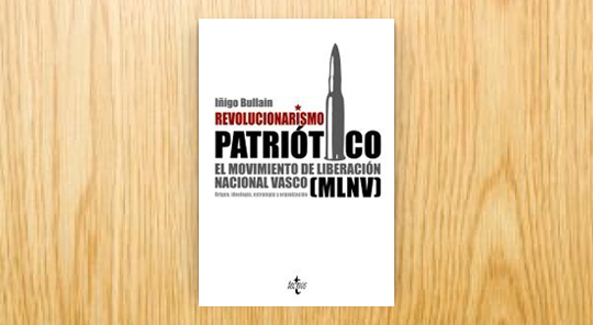 Revolucionarismo patriótico. El Movimiento de Liberación Nacional Vasco (MLNV). Origen, ideología, estrategia y organización