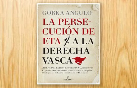 La persecución de ETA a la derecha vasca. Amenazas, exilio, extorsión y asesinatos