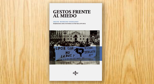 Gestos frente al miedo. Manifestaciones contra el terrorismo en el País Vasco (1975-2013)