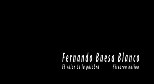 Fernando Buesa Blanco. El valor de la palabra/Hitzaren balioa